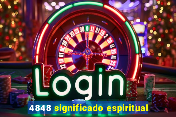 4848 significado espiritual